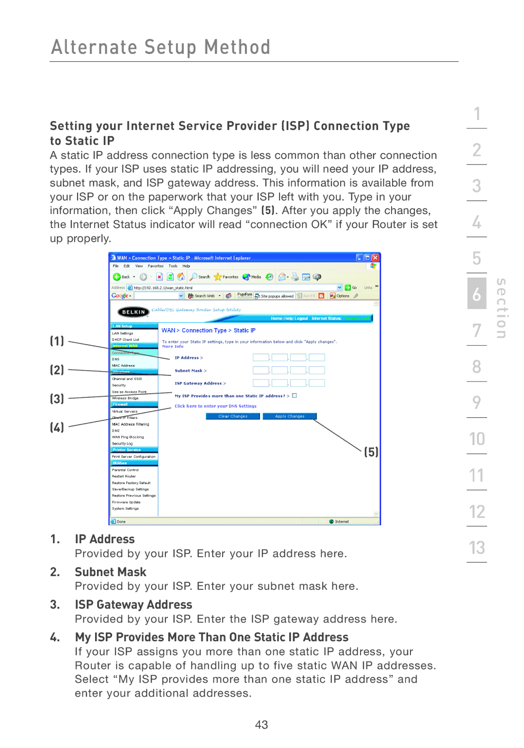 Belkin F5D7231-4P user manual Subnet Mask, ISP Gateway Address, My ISP Provides More Than One Static IP Address 