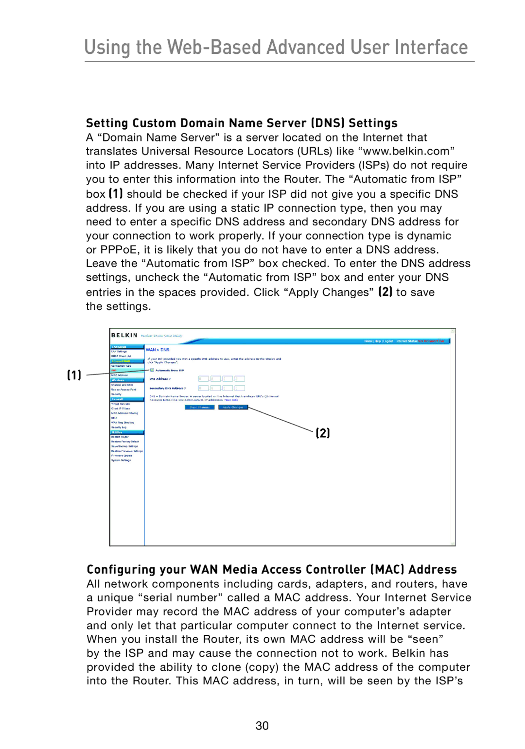 Belkin F5D7233 Setting Custom Domain Name Server DNS Settings, Configuring your WAN Media Access Controller MAC Address 