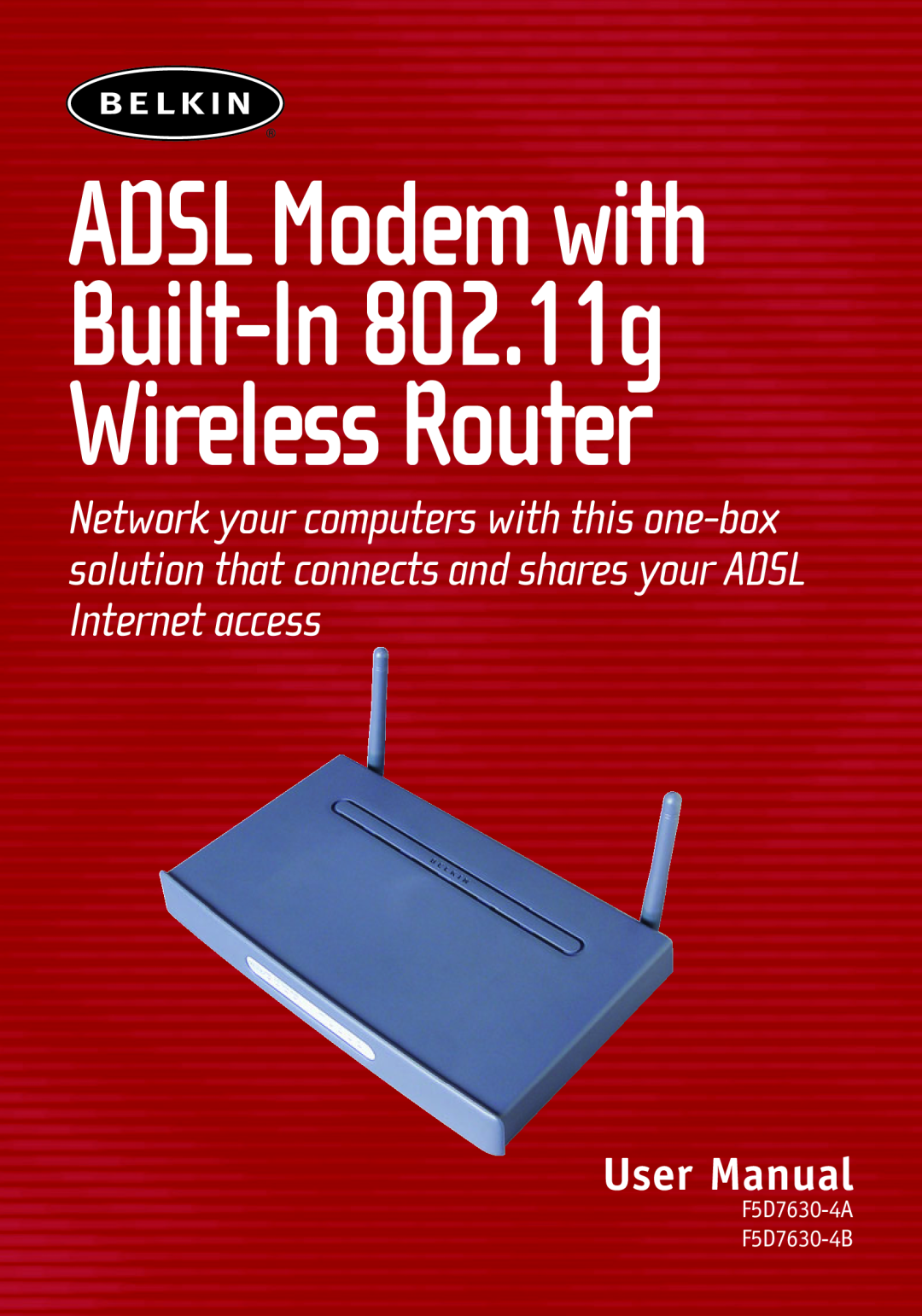 Belkin user manual ADSL Modem with Built-In 802.11g Wireless Router, User Manual, F5D7630-4A F5D7630-4B 