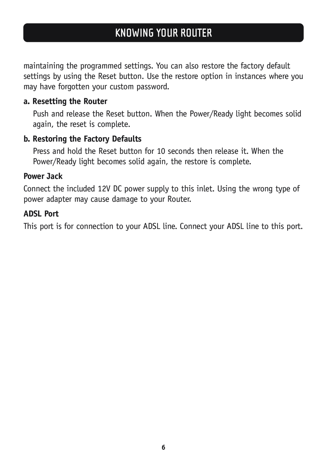 Belkin F5D7630-4A a. Resetting the Router, b. Restoring the Factory Defaults, Power Jack, ADSL Port, Knowing Your Router 