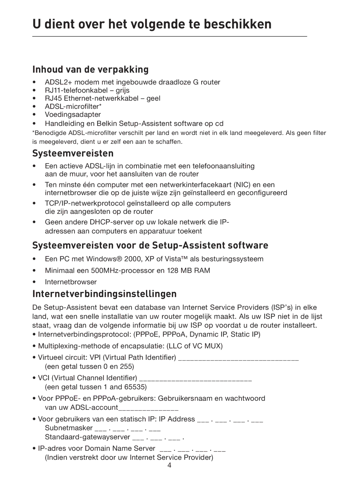 Belkin F5D7632EA4A user manual Dient over het volgende te beschikken, Inhoud van de verpakking, Systeemvereisten 