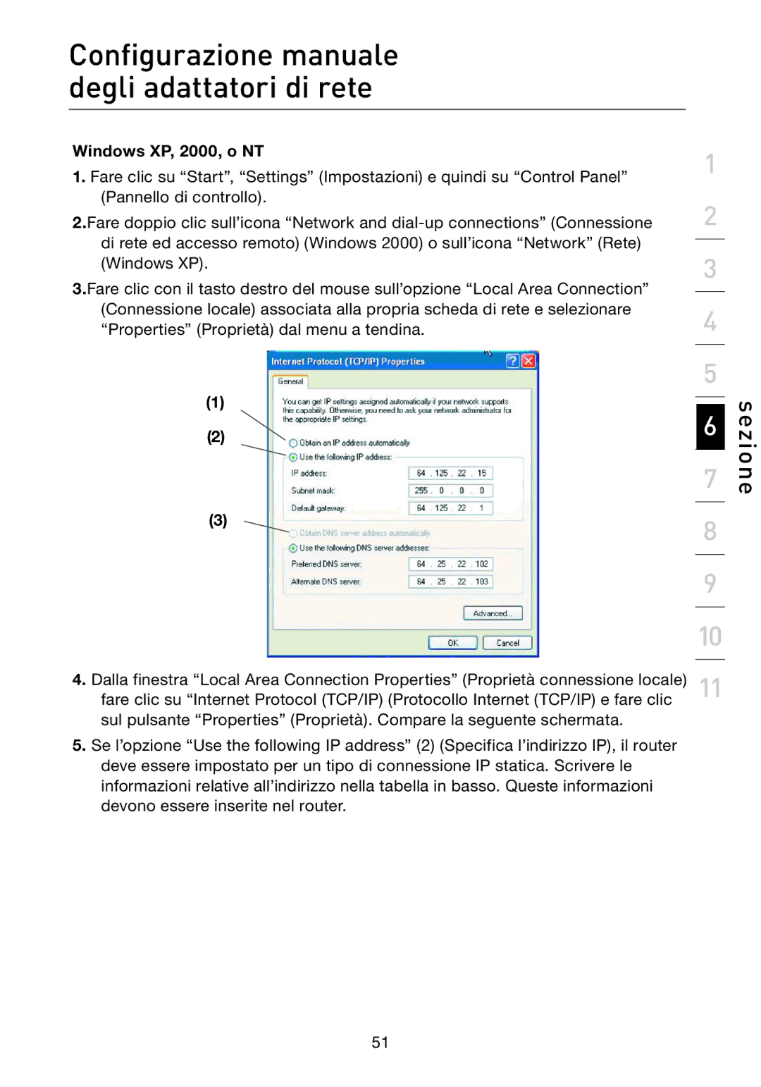 Belkin F5D7632EA4A user manual Configurazione manuale degli adattatori di rete, Windows XP, 2000, o NT 