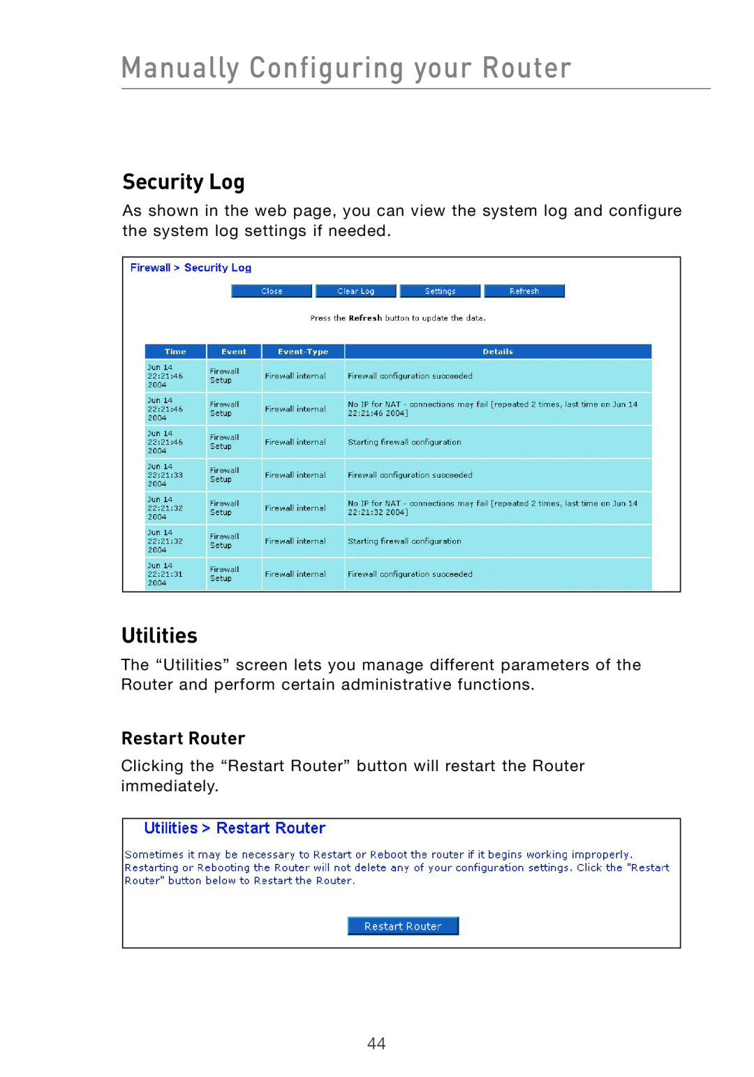 Belkin F5D7632UK4 user manual Security Log, Utilities, Restart Router, Manually Configuring your Router 