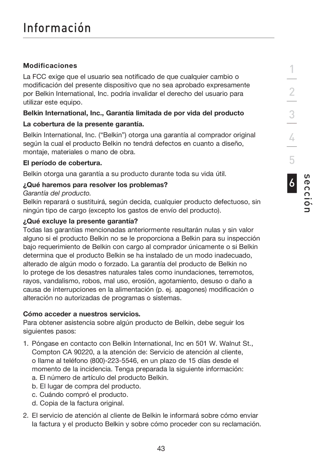 Belkin F5D8053EA user manual Modificaciones, El período de cobertura, ¿Qué excluye la presente garantía? 