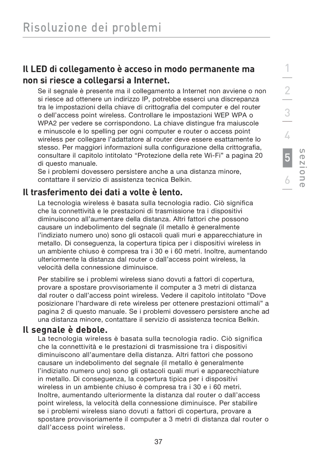 Belkin F5D8053EA user manual Il trasferimento dei dati a volte è lento, Il segnale è debole 