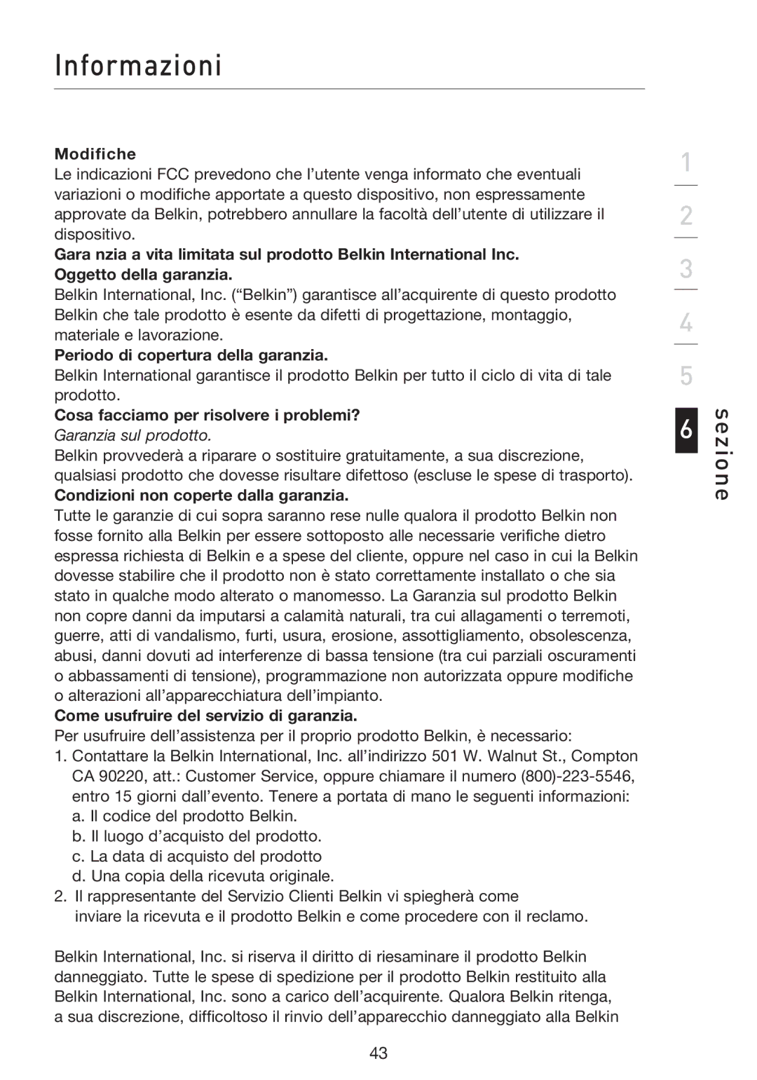 Belkin F5D8053EA user manual Modifiche, Periodo di copertura della garanzia, Cosa facciamo per risolvere i problemi? 