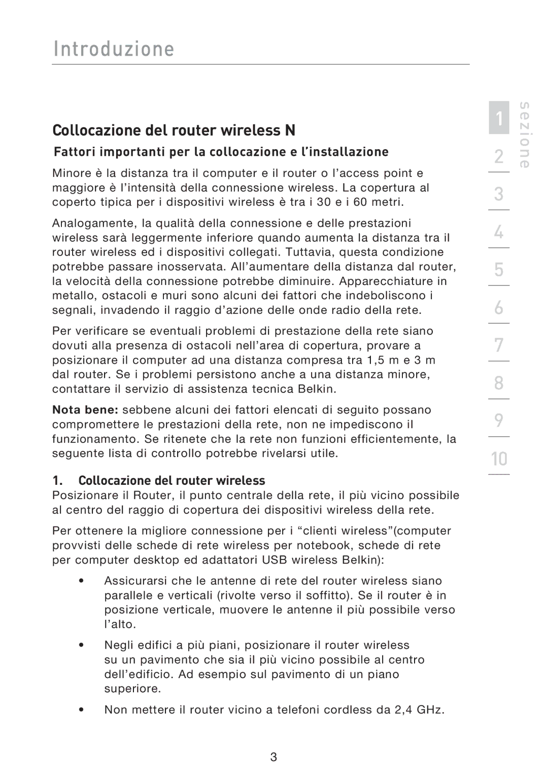 Belkin F5D8233EA4 user manual Collocazione del router wireless N, Fattori importanti per la collocazione e l’installazione 