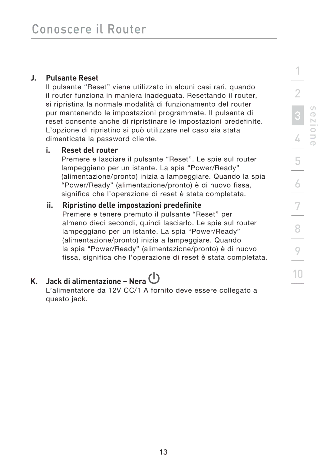 Belkin F5D8233EA4 user manual Pulsante Reset, Reset del router, Ii. Ripristino delle impostazioni predefinite 