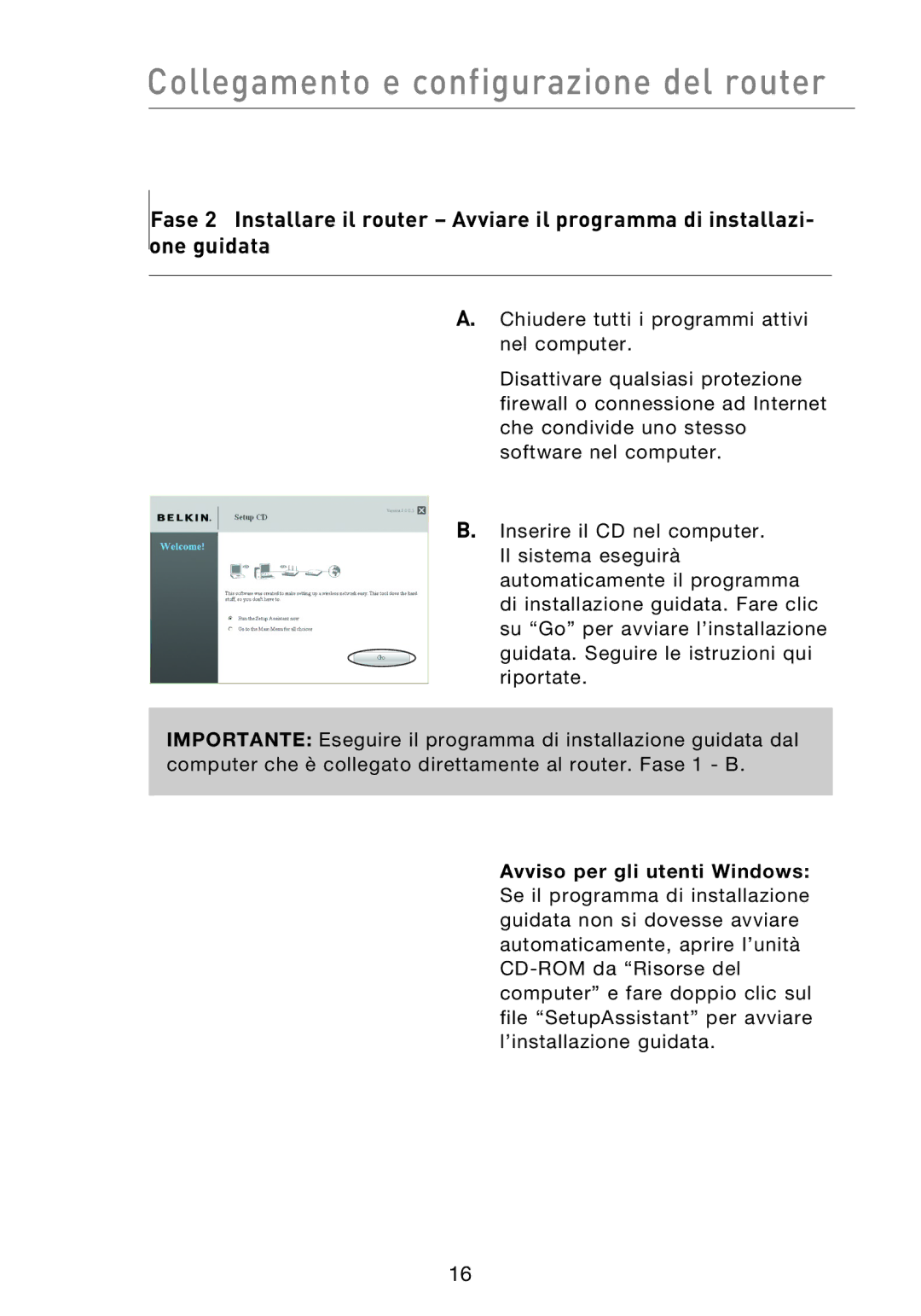 Belkin F5D8233EA4 user manual Collegamento e configurazione del router 