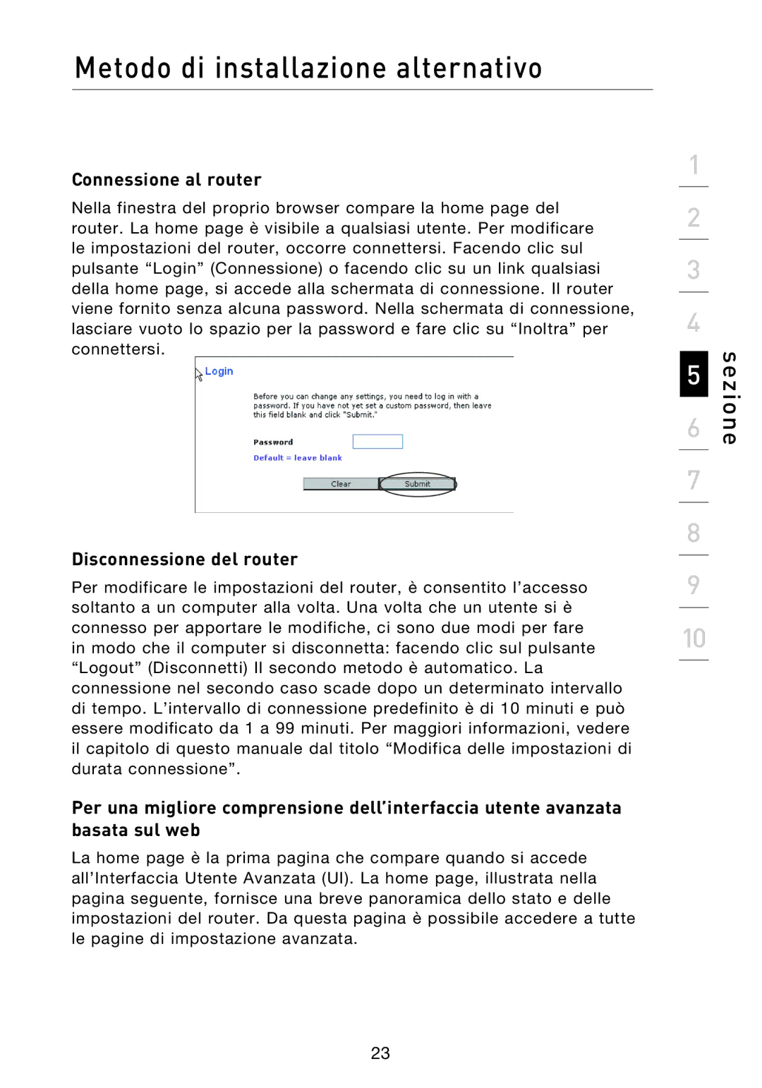 Belkin F5D8233EA4 user manual Connessione al router, Disconnessione del router 