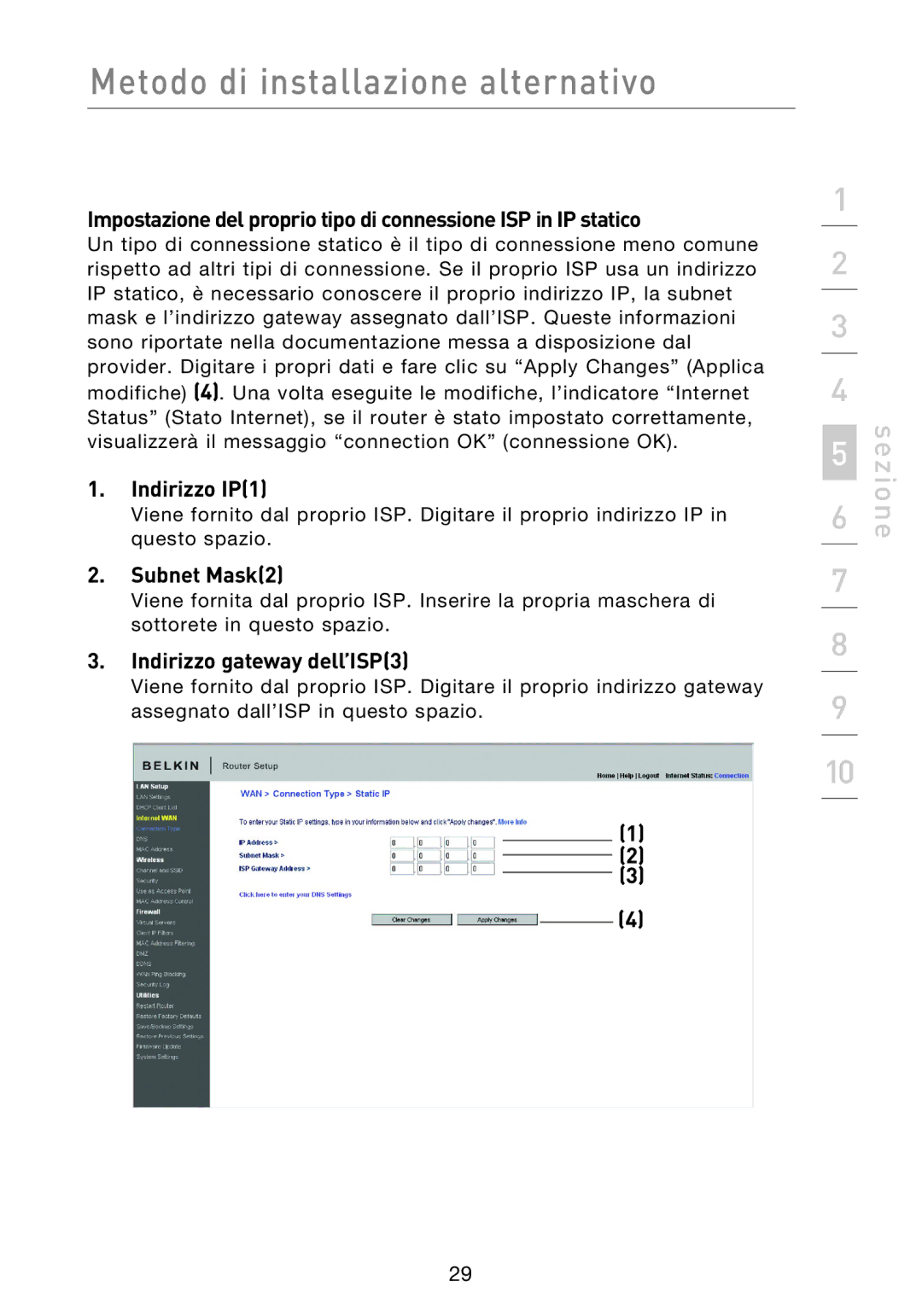 Belkin F5D8233EA4 user manual Indirizzo IP1, Subnet Mask2, Indirizzo gateway dell’ISP3 