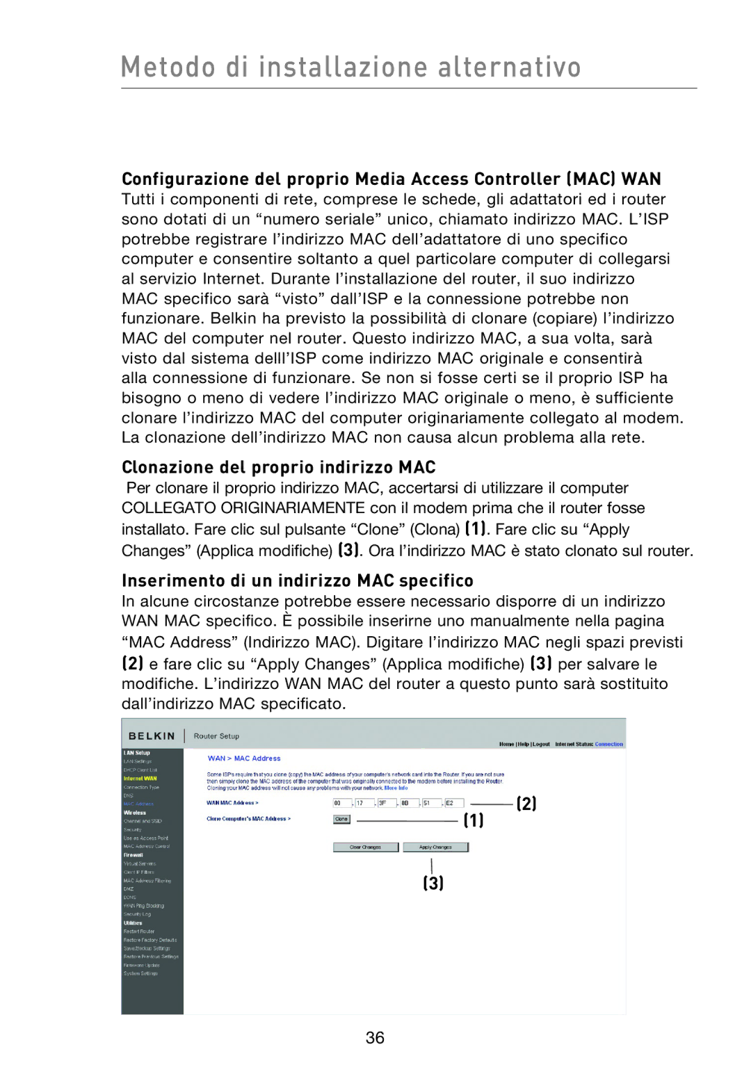 Belkin F5D8233EA4 Configurazione del proprio Media Access Controller MAC WAN, Clonazione del proprio indirizzo MAC 