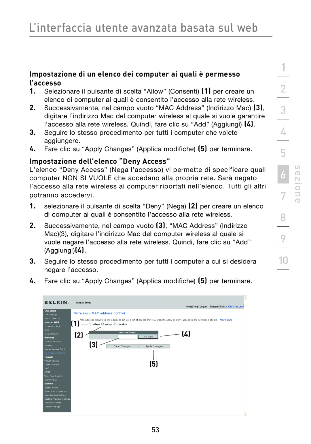 Belkin F5D8233EA4 user manual Impostazione dell’elenco Deny Access 