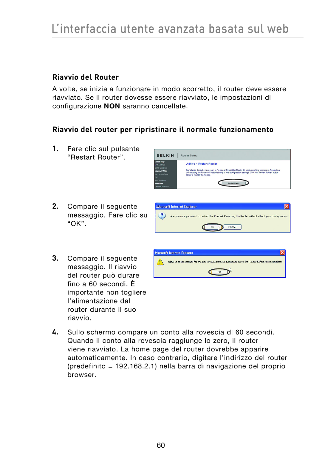 Belkin F5D8233EA4 user manual Riavvio del Router, Riavvio del router per ripristinare il normale funzionamento 