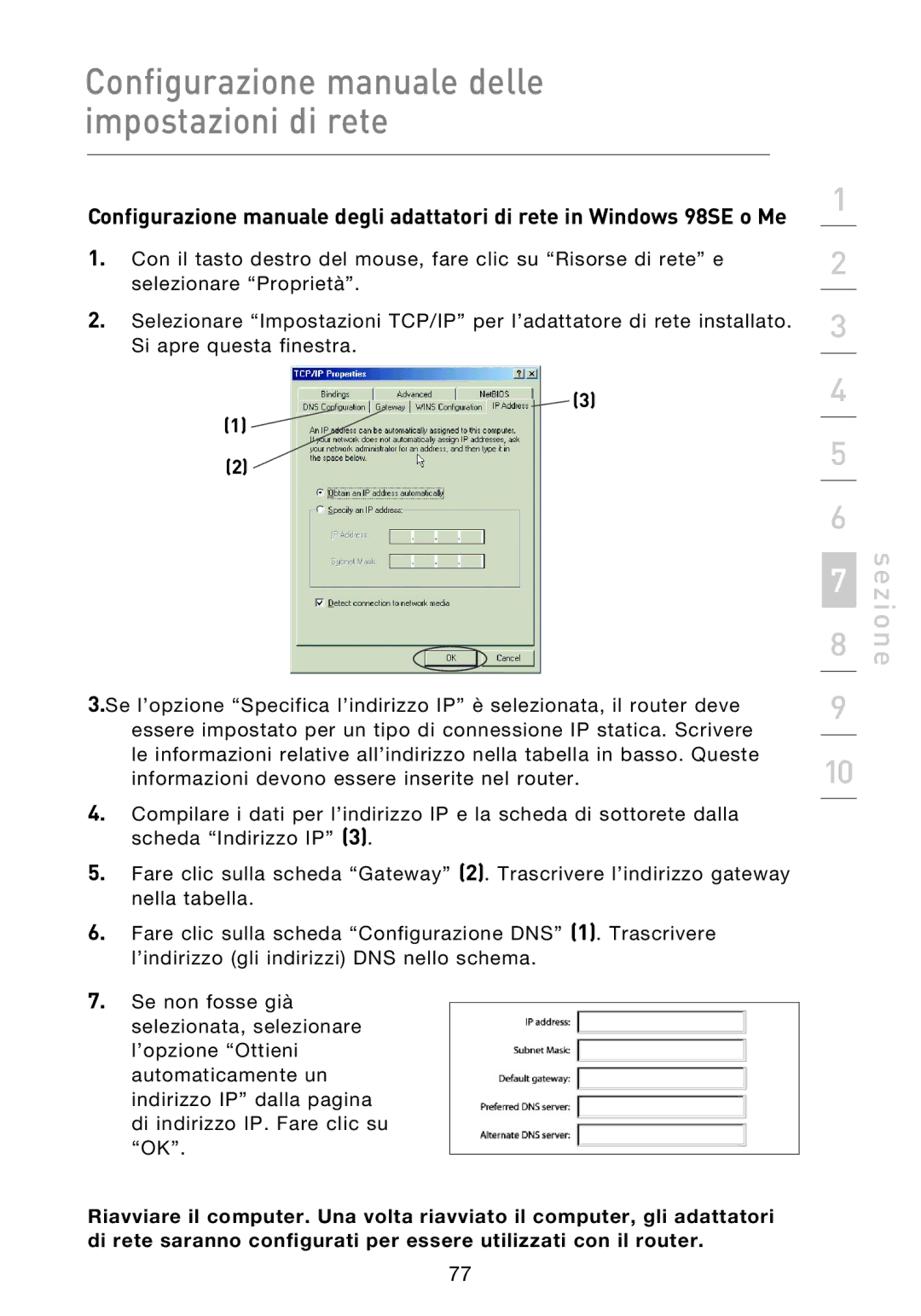 Belkin F5D8233EA4 user manual Configurazione manuale delle impostazioni di rete 