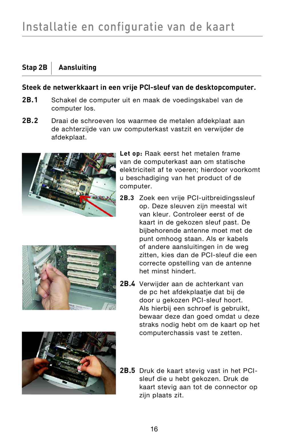 Belkin F5D9000 user manual Stap 2B Aansluiting, 2B.2 