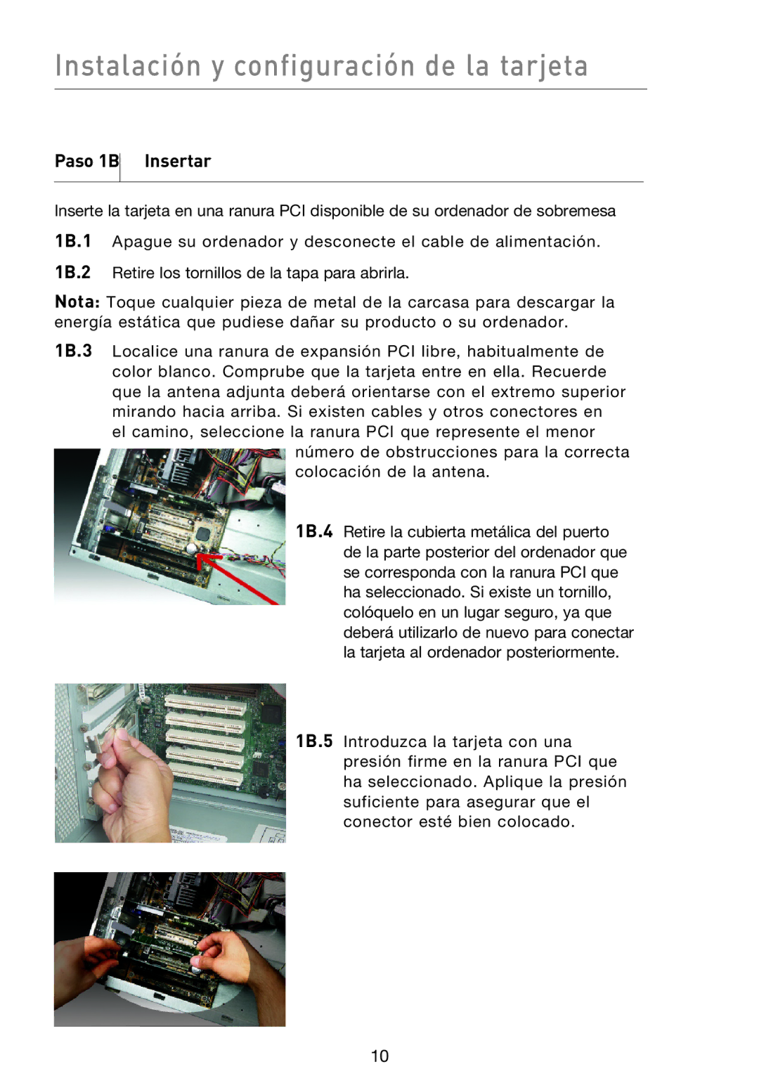 Belkin F5D9000 user manual Instalación y configuración de la tarjeta, Paso 1B Insertar 