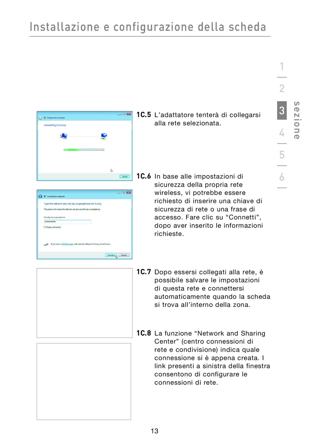 Belkin F5D9000 user manual Installazione e configurazione della scheda 