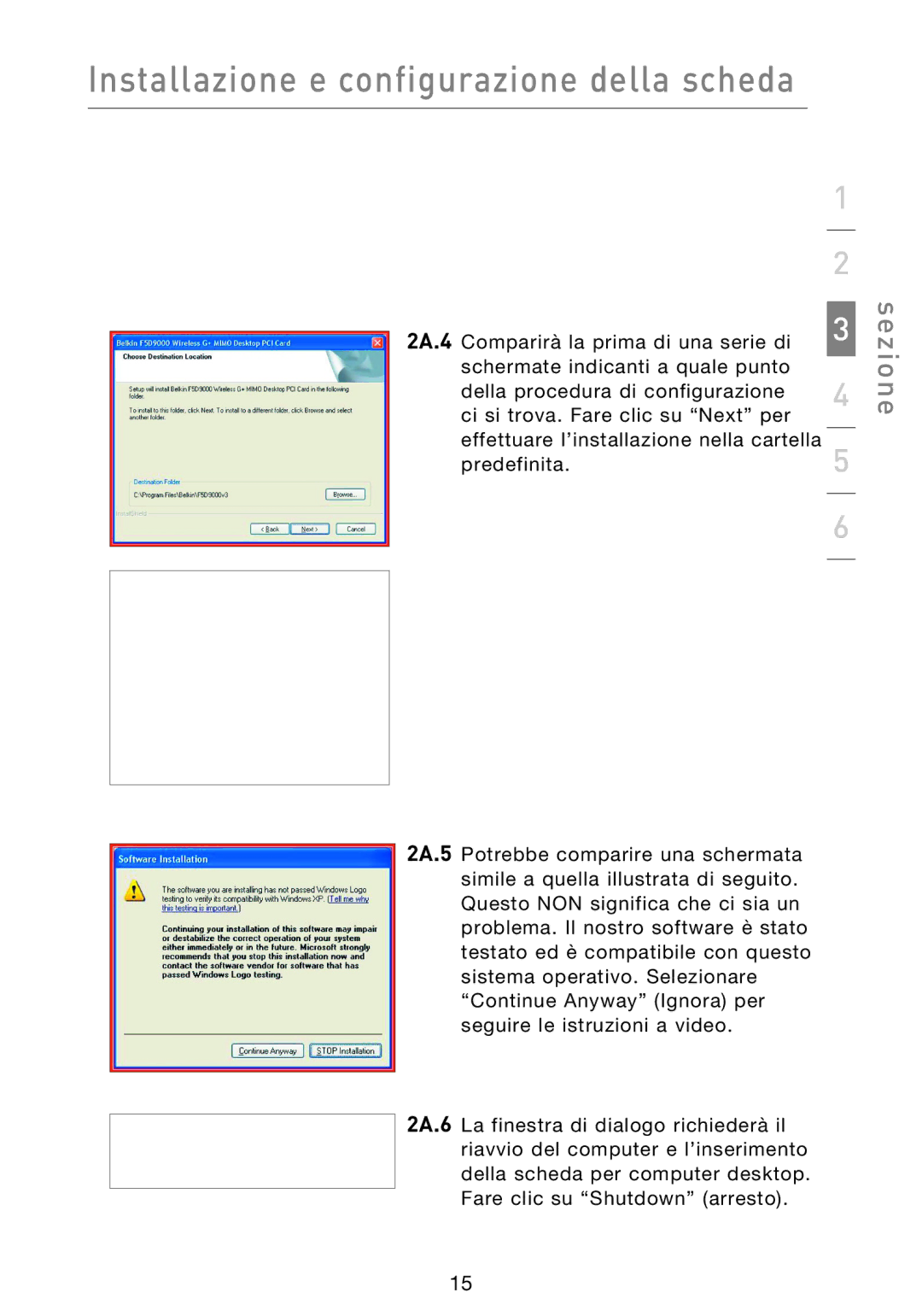 Belkin F5D9000 user manual Installazione e configurazione della scheda 