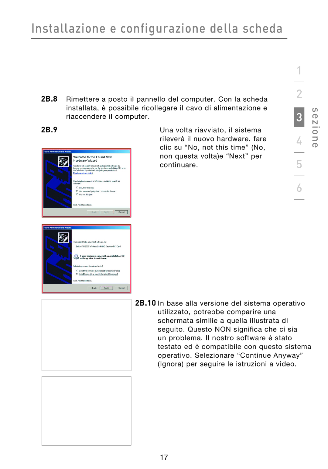 Belkin F5D9000 user manual Rimettere a posto il pannello del computer. Con la scheda 