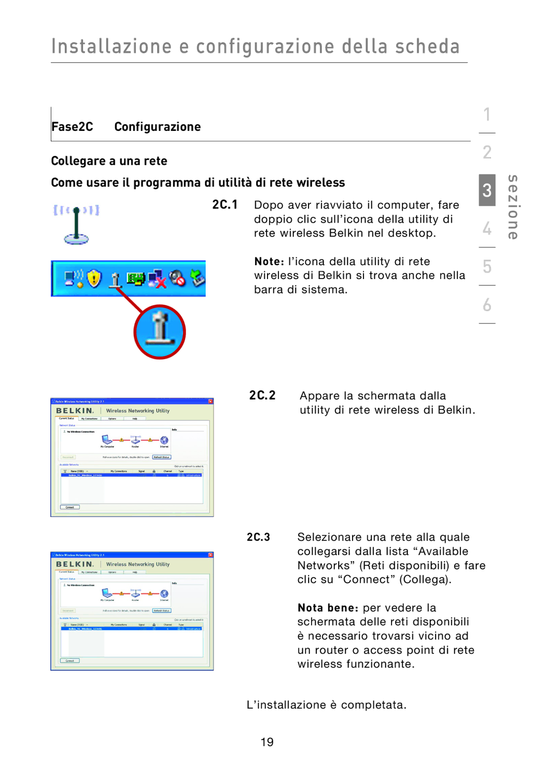 Belkin F5D9000 user manual Installazione e configurazione della scheda 