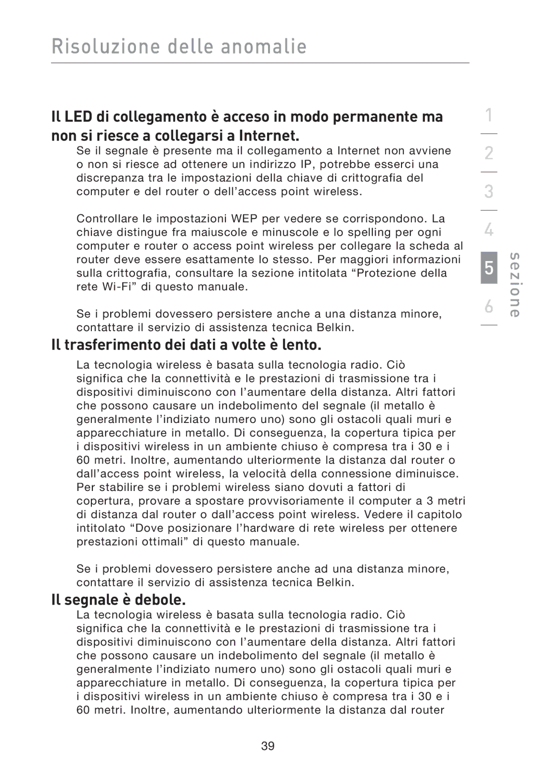 Belkin F5D9000 user manual Il trasferimento dei dati a volte è lento, Il segnale è debole 