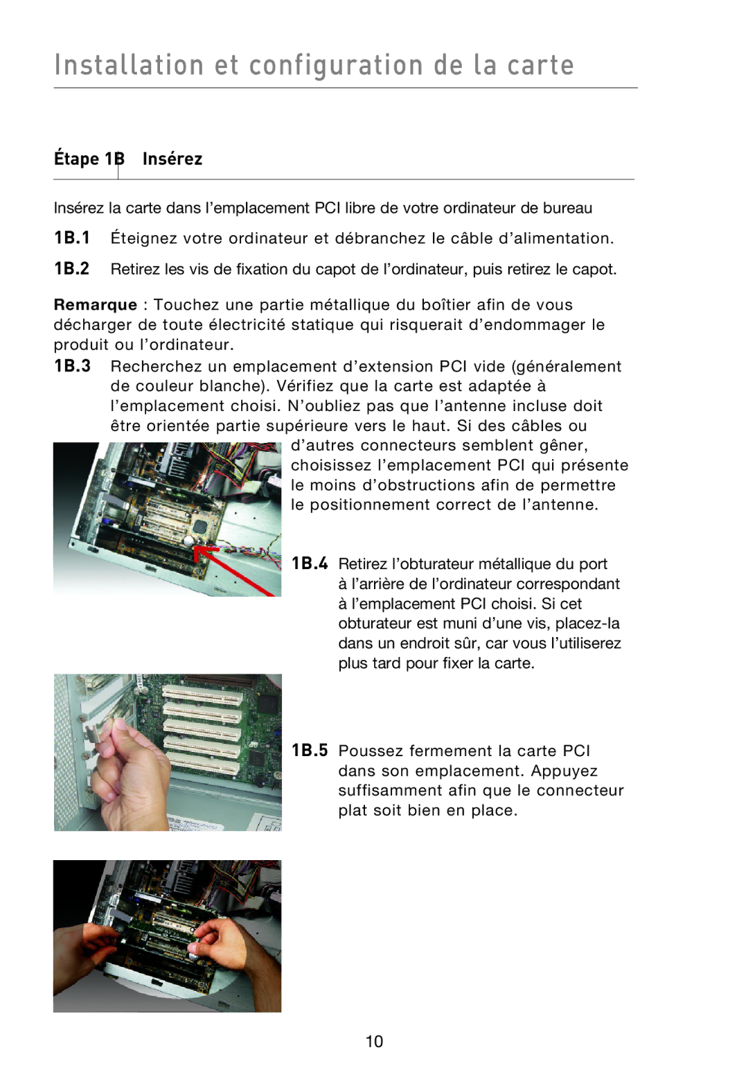 Belkin F5D9000 user manual Installation et configuration de la carte, Étape 1B Insérez 