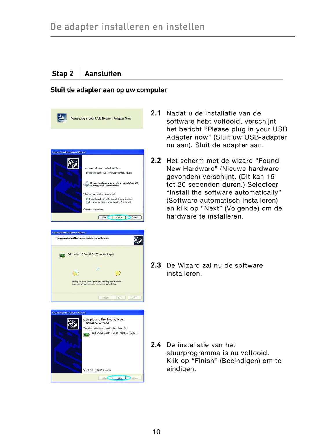 Belkin F5D9050UK user manual De adapter installeren en instellen, Stap 2 Aansluiten Sluit de adapter aan op uw computer 