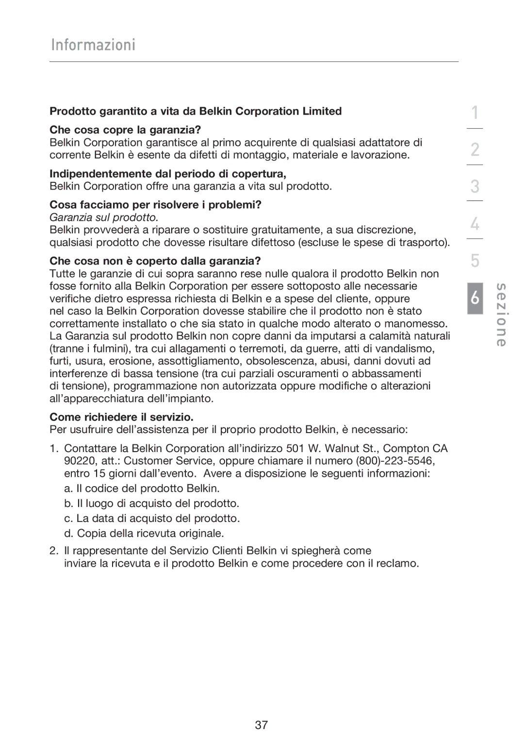 Belkin F5D9050UK Informazioni, Indipendentemente dal periodo di copertura, Cosa facciamo per risolvere i problemi? 