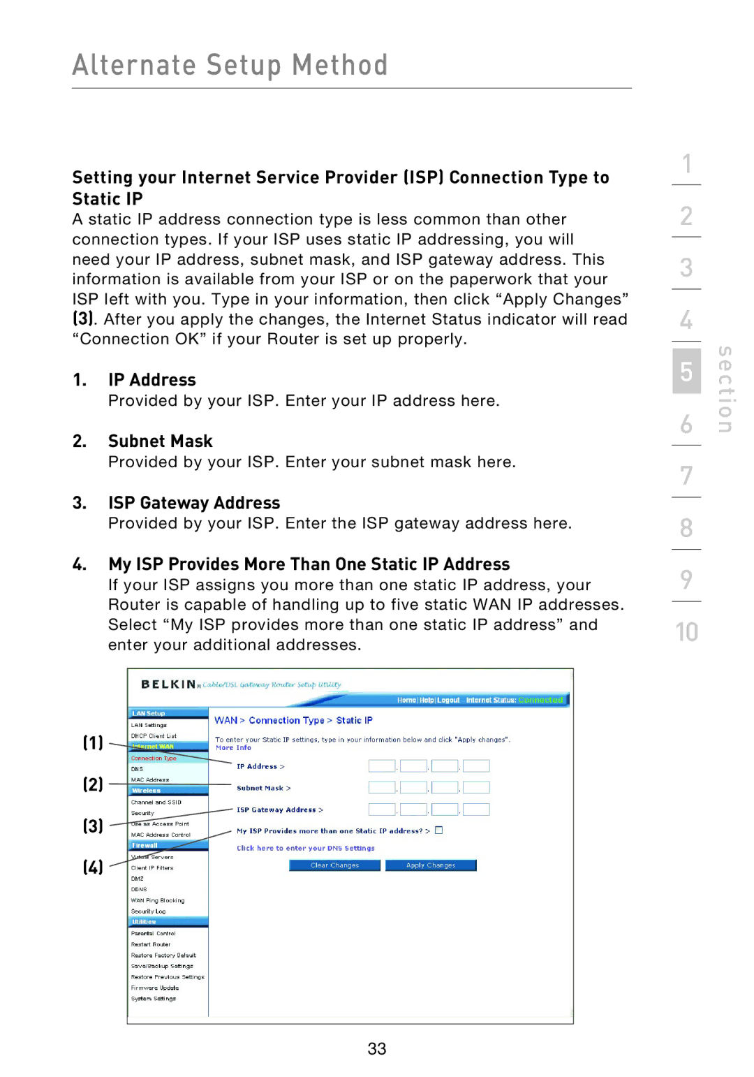 Belkin F5D9230UK4 user manual Subnet Mask, ISP Gateway Address, My ISP Provides More Than One Static IP Address 