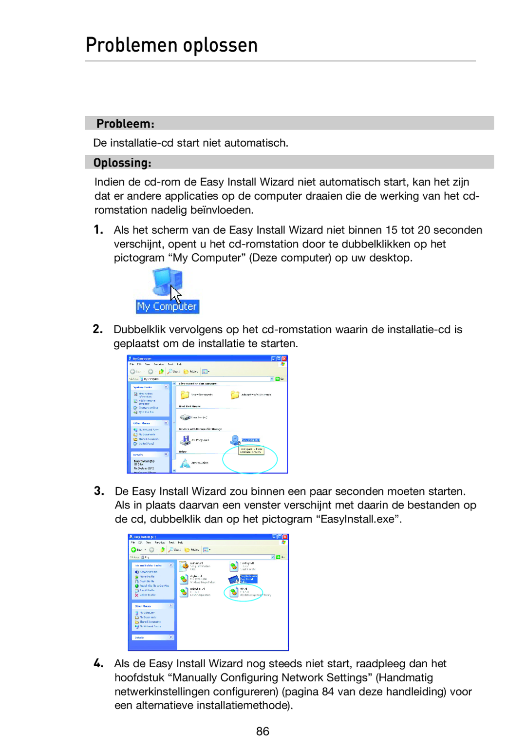 Belkin F5D9230UK4 user manual Problemen oplossen, Probleem, Oplossing 