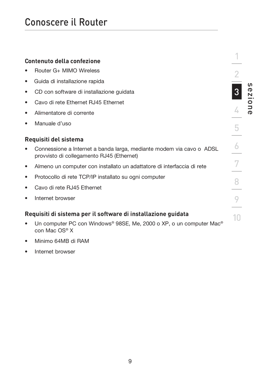 Belkin F5D9230UK4 user manual Conoscere il Router, Contenuto della confezione, Requisiti del sistema 