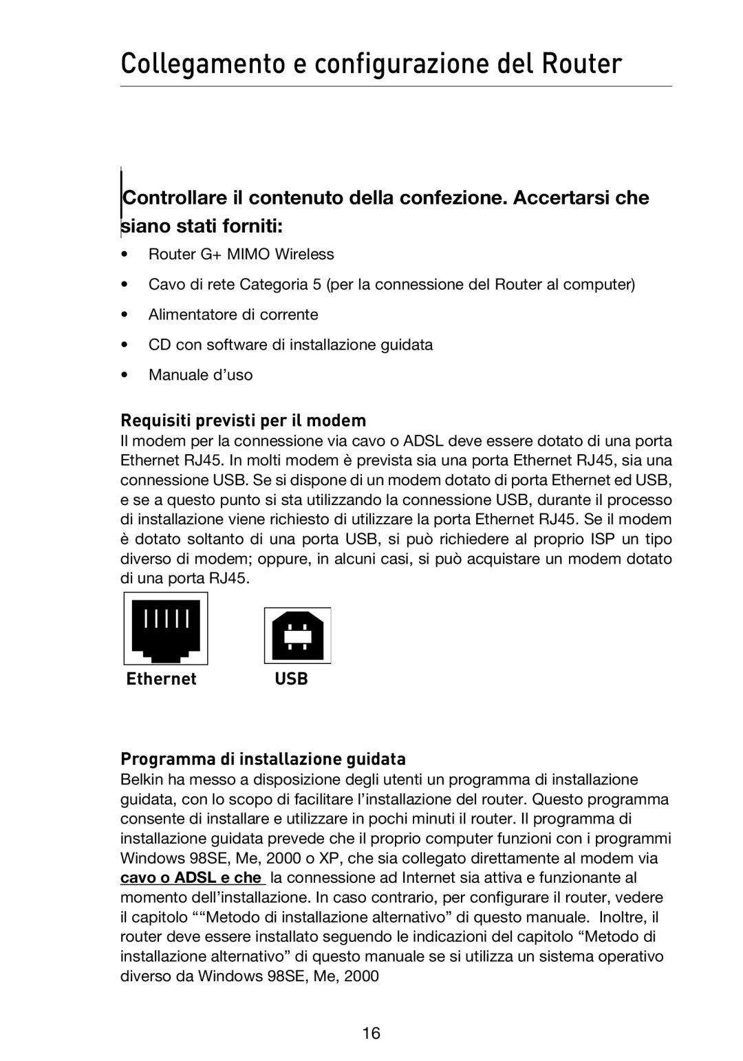 Belkin F5D9230UK4 user manual Collegamento e configurazione del Router, Requisiti previsti per il modem 