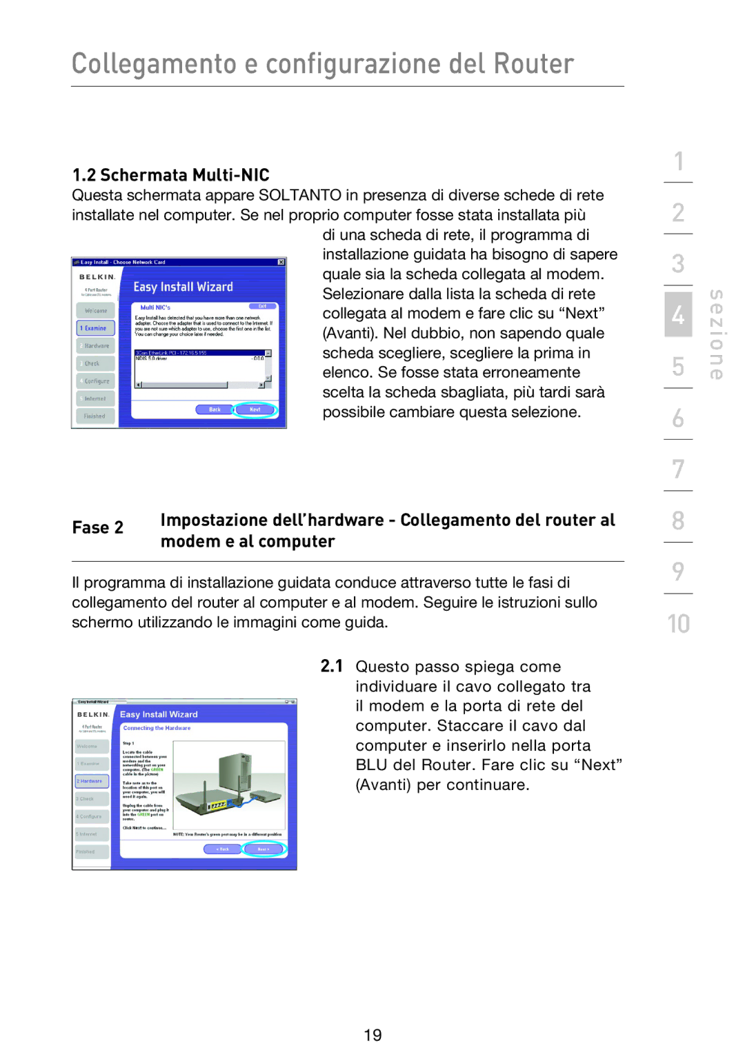 Belkin F5D9230UK4 user manual Schermata Multi-NIC, Fase, Modem e al computer 