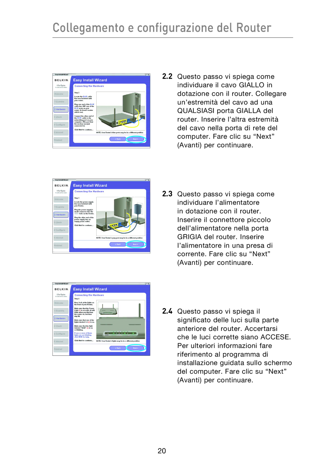 Belkin F5D9230UK4 user manual Collegamento e configurazione del Router 