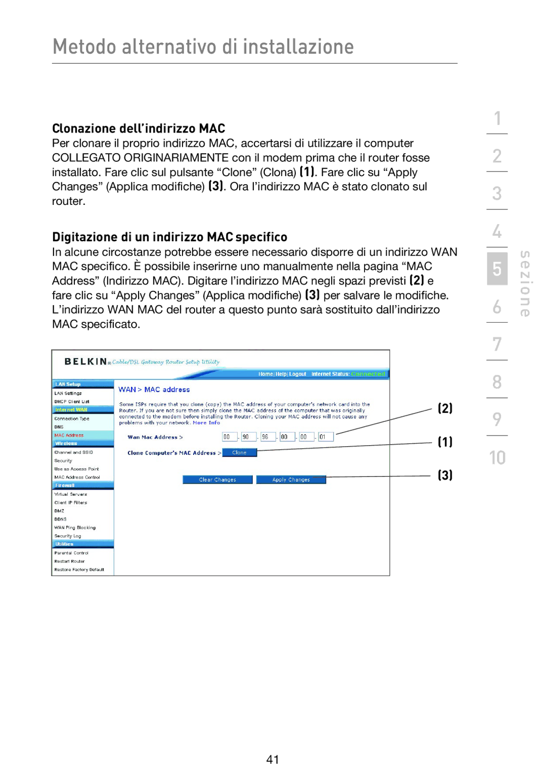 Belkin F5D9230UK4 user manual Clonazione dell’indirizzo MAC, Digitazione di un indirizzo MAC specifico 