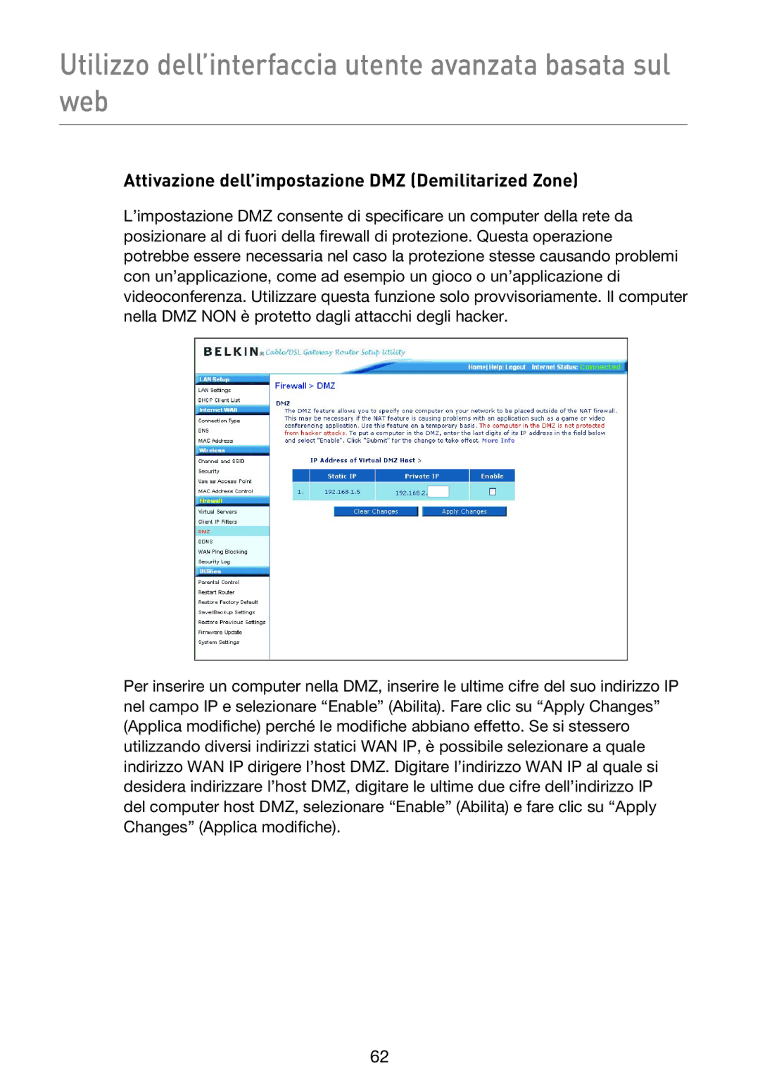 Belkin F5D9230UK4 user manual Attivazione dell’impostazione DMZ Demilitarized Zone 