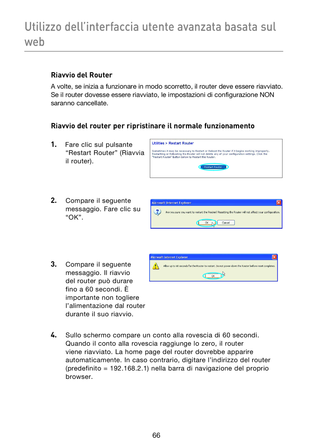 Belkin F5D9230UK4 user manual Riavvio del Router, Riavvio del router per ripristinare il normale funzionamento 