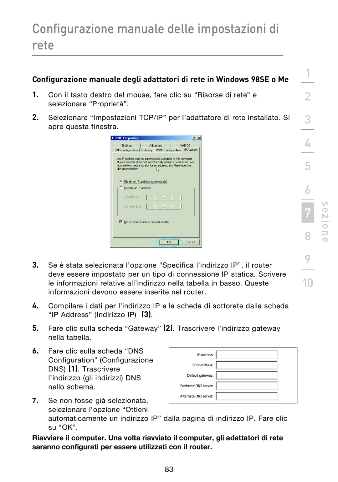 Belkin F5D9230UK4 user manual Configurazione manuale delle impostazioni di rete 