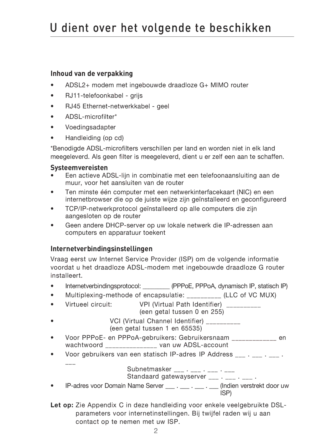 Belkin F5D9630UK4A user manual Dient over het volgende te beschikken, Inhoud van de verpakking, Systeemvereisten 