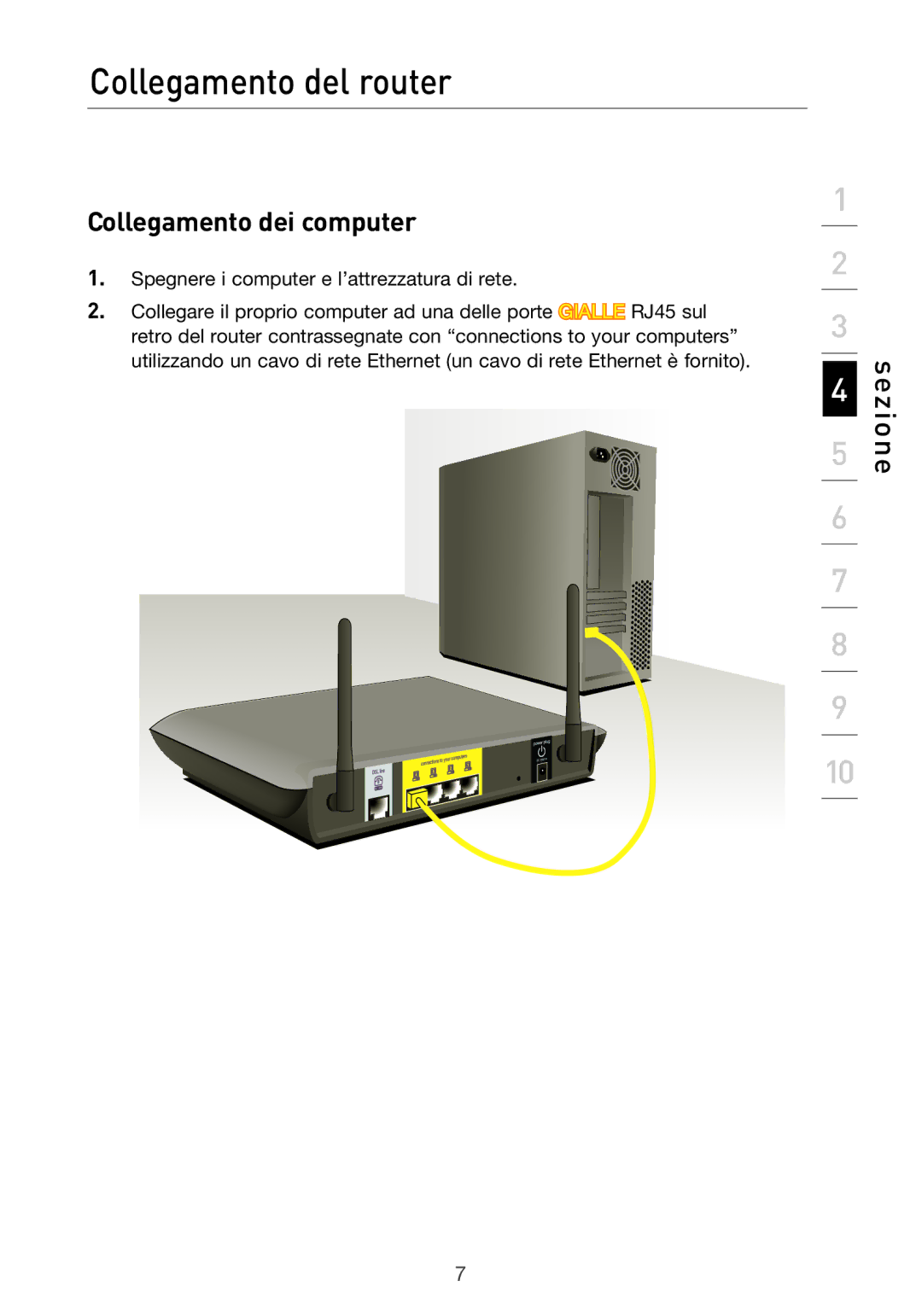 Belkin F5D9630UK4A user manual Collegamento dei computer 