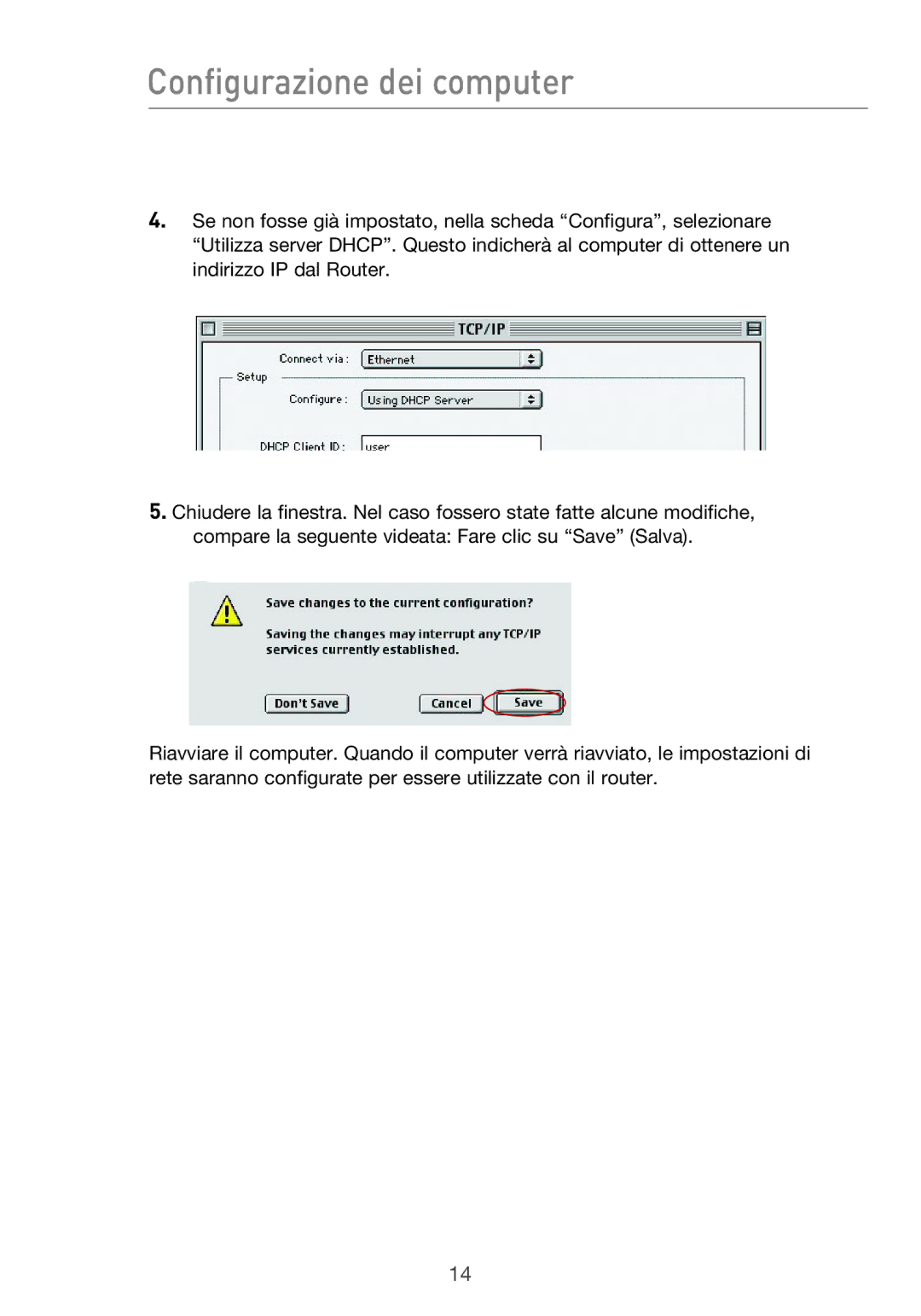 Belkin F5D9630UK4A user manual Configurazione dei computer 