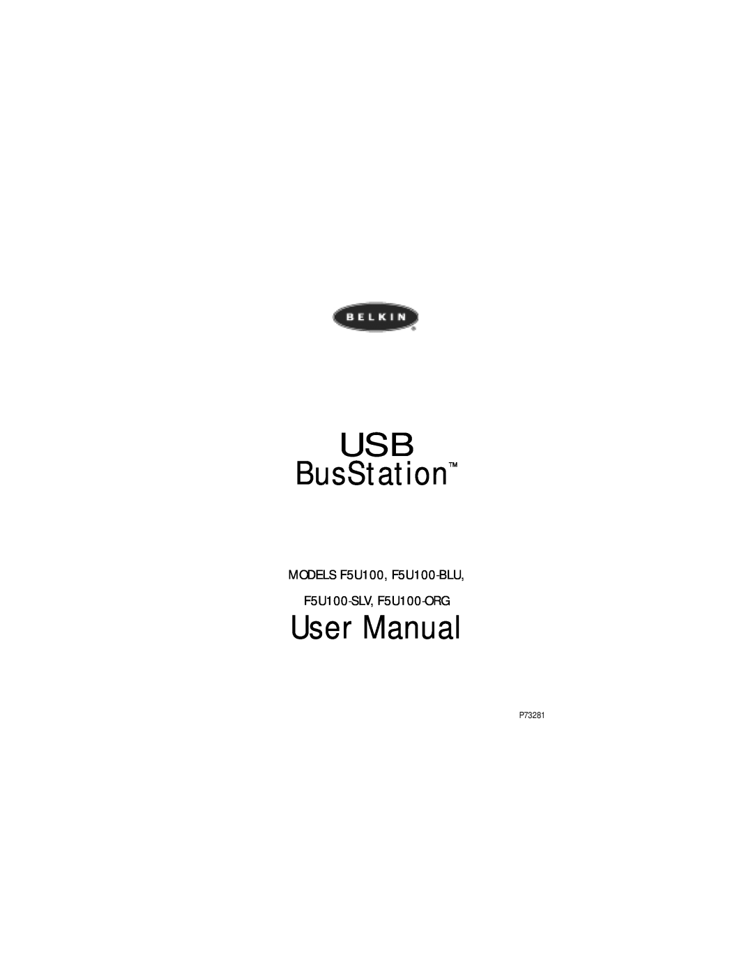 Belkin user manual USB BusStation, MODELS F5U100, F5U100-BLU F5U100-SLV, F5U100-ORG 