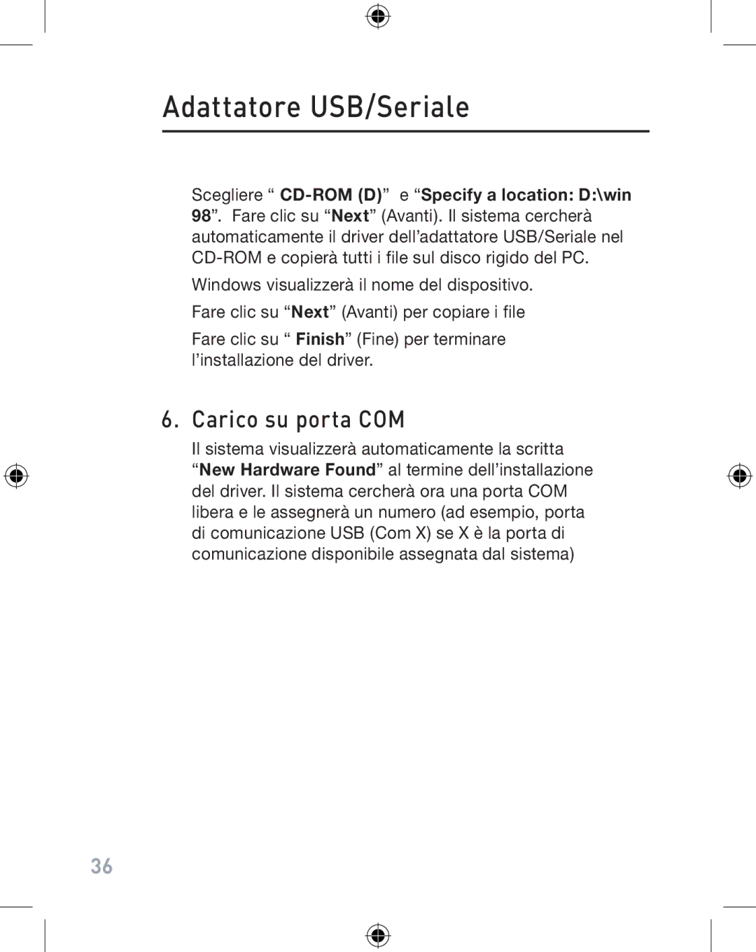 Belkin F5U103VEA user manual Carico su porta COM, Il sistema visualizzerà automaticamente la scritta 