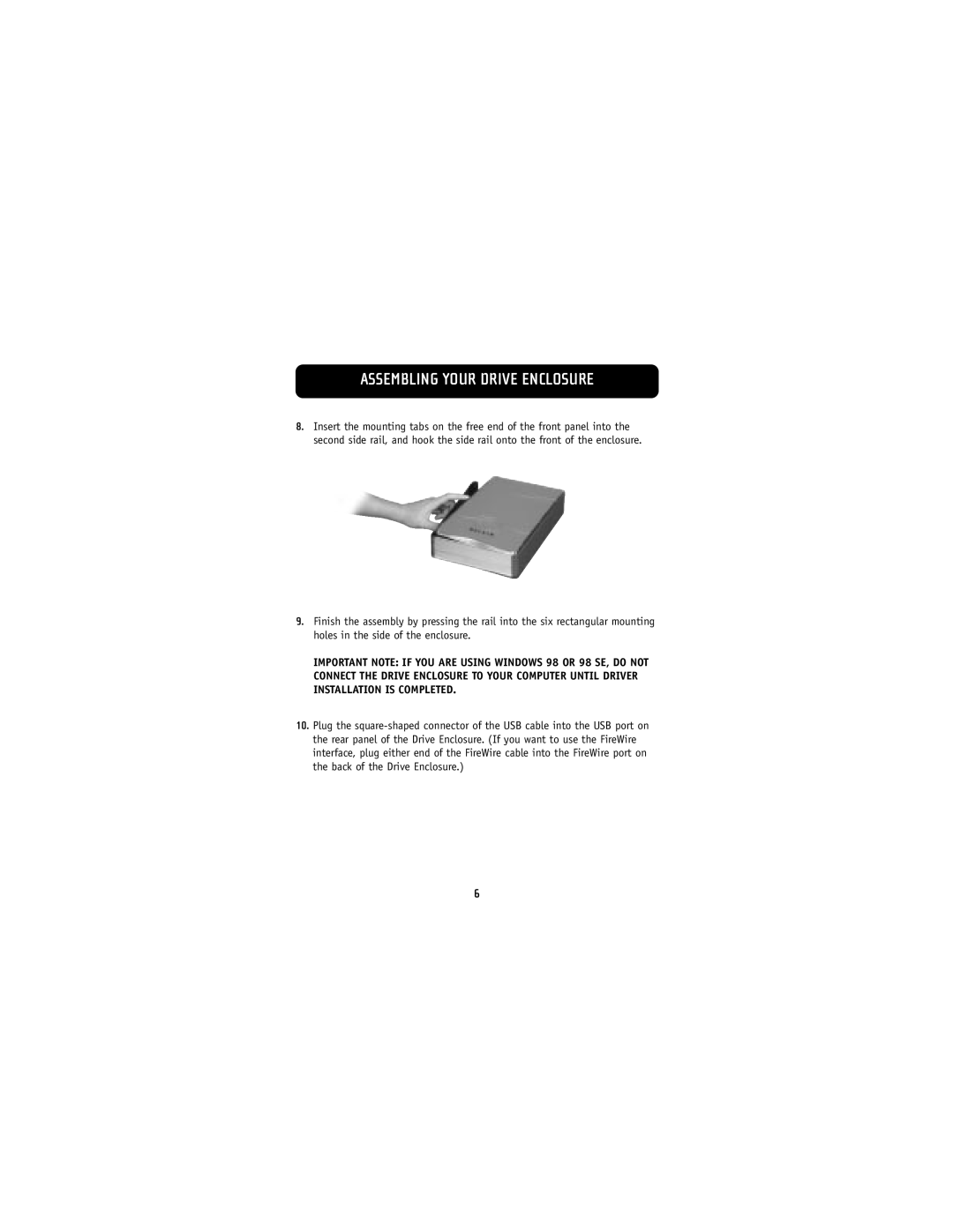 Belkin F5U210 user manual Assembling Your Drive Enclosure 