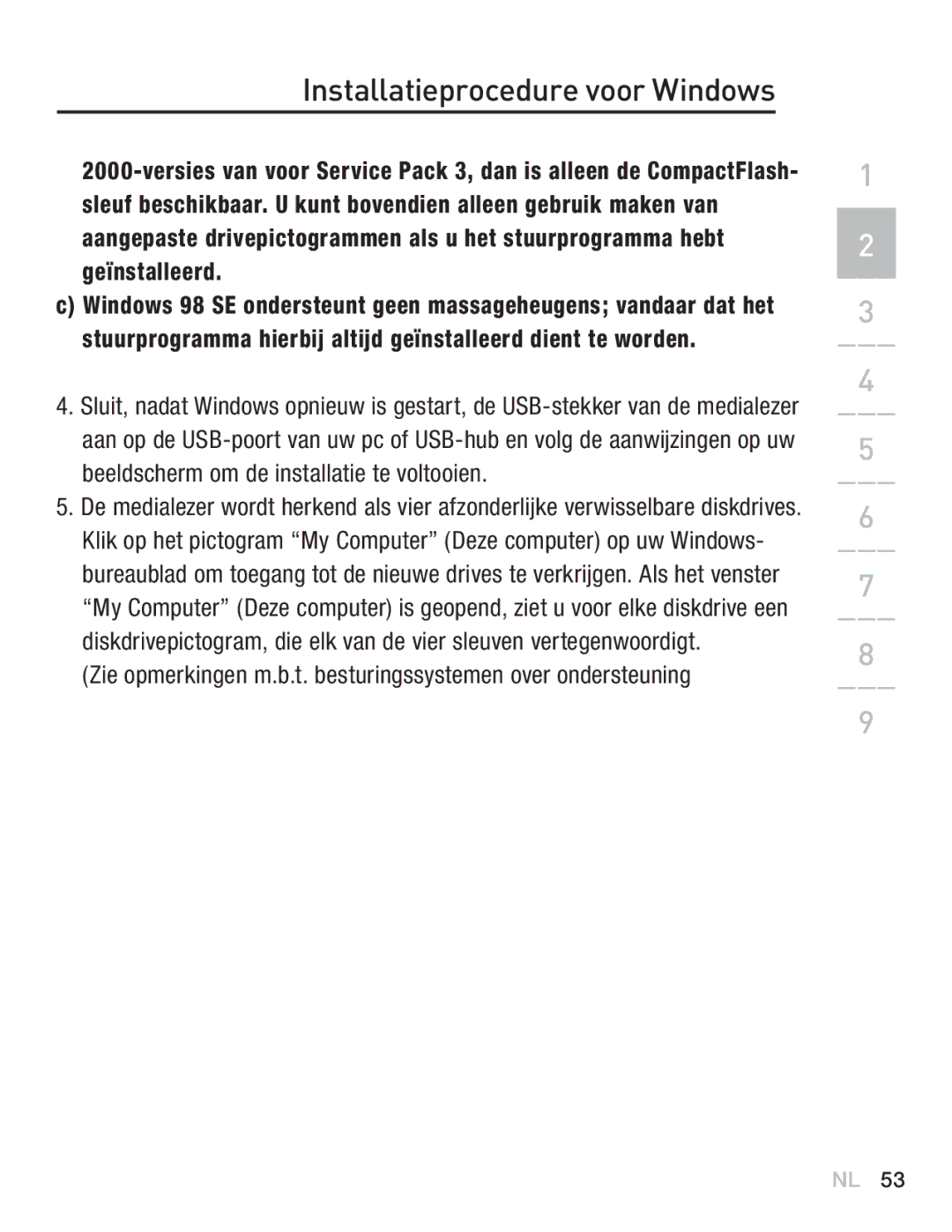 Belkin F5U249EA user manual Zie opmerkingen m.b.t. besturingssystemen over ondersteuning 