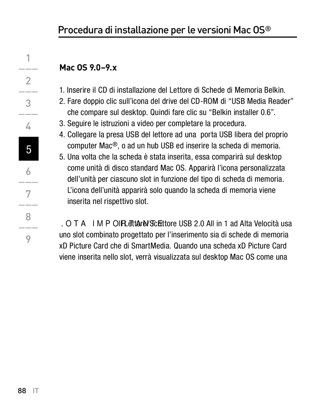 Belkin F5U249EA user manual Procedura di installazione per le versioni Mac OS 