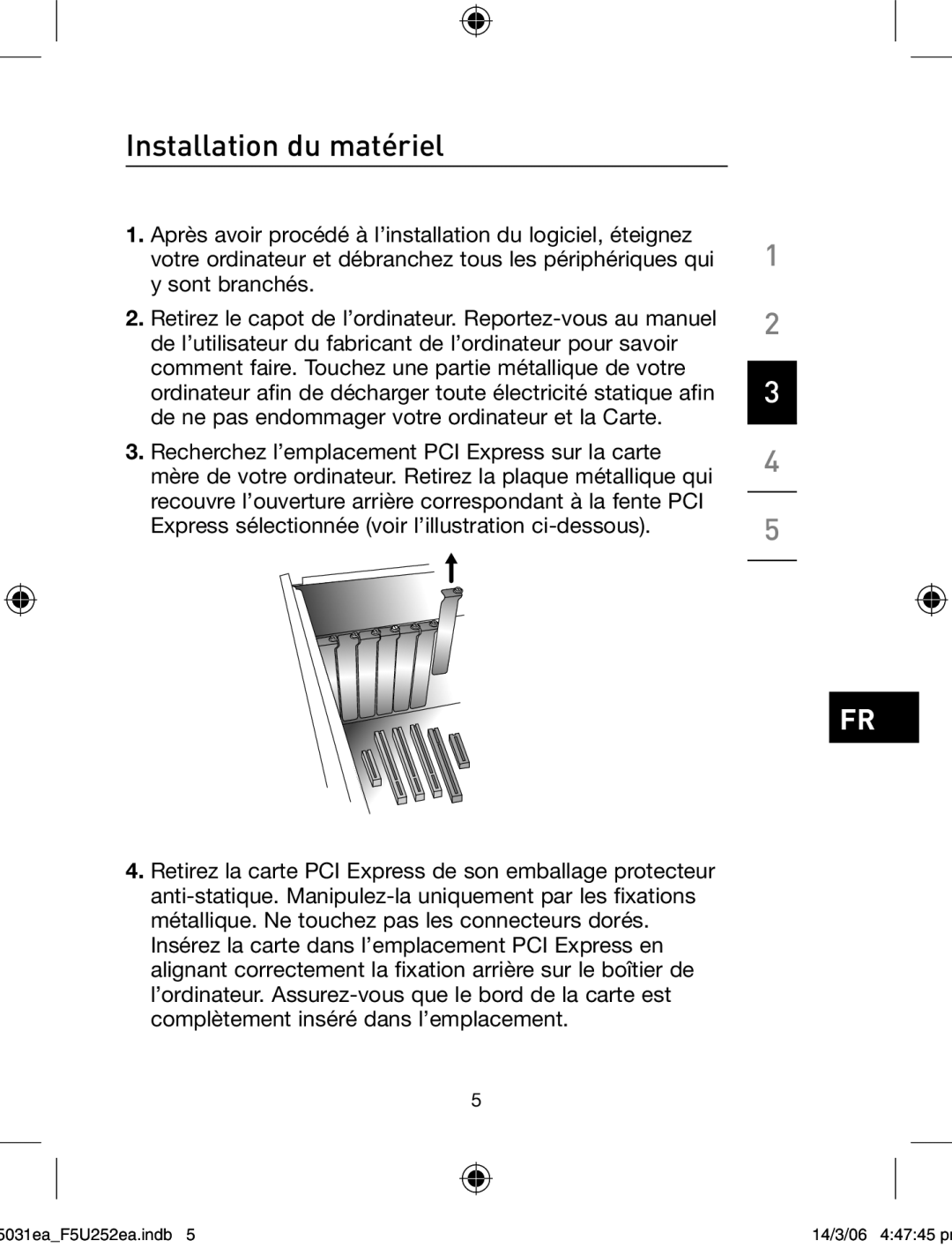 Belkin F5U252ea user manual Installation du matériel 