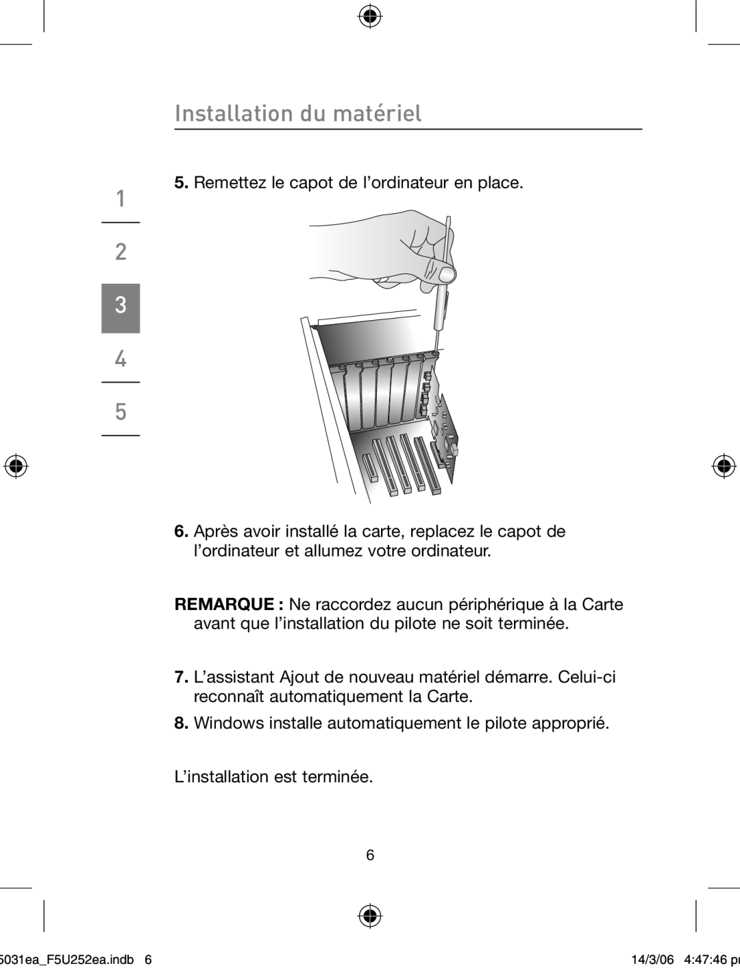 Belkin F5U252ea user manual Installation du matériel 