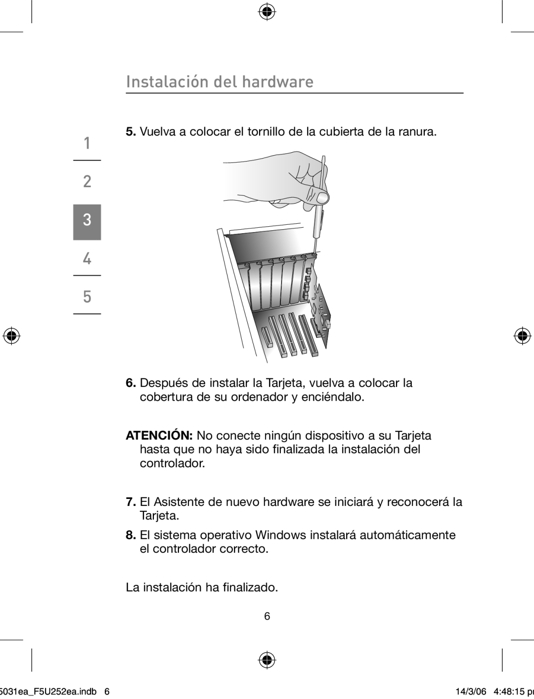 Belkin F5U252ea user manual Instalación del hardware 